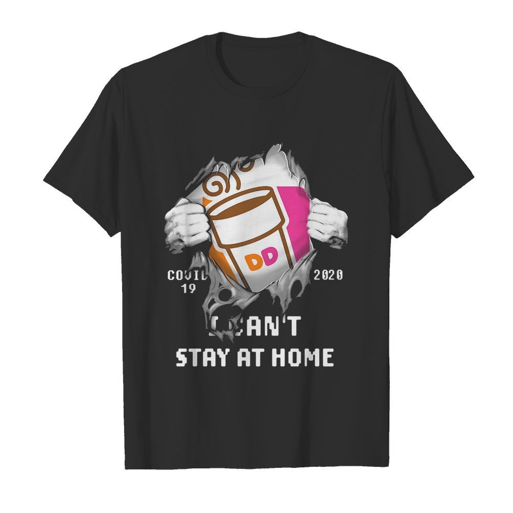 Dunkin’ Donuts Covid-19 2020 I can’t stay at home hand shirt