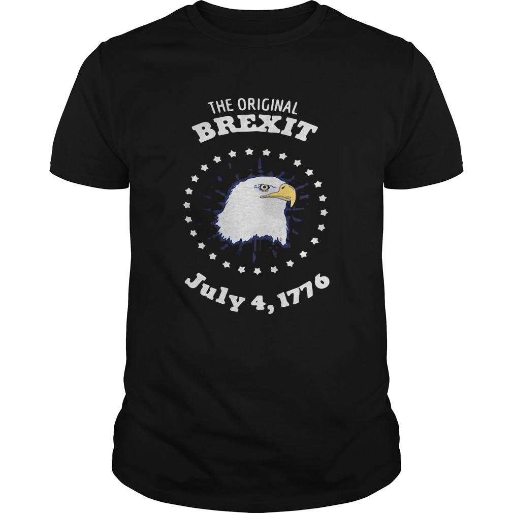 Eagle the original brexit july 41776 shirt