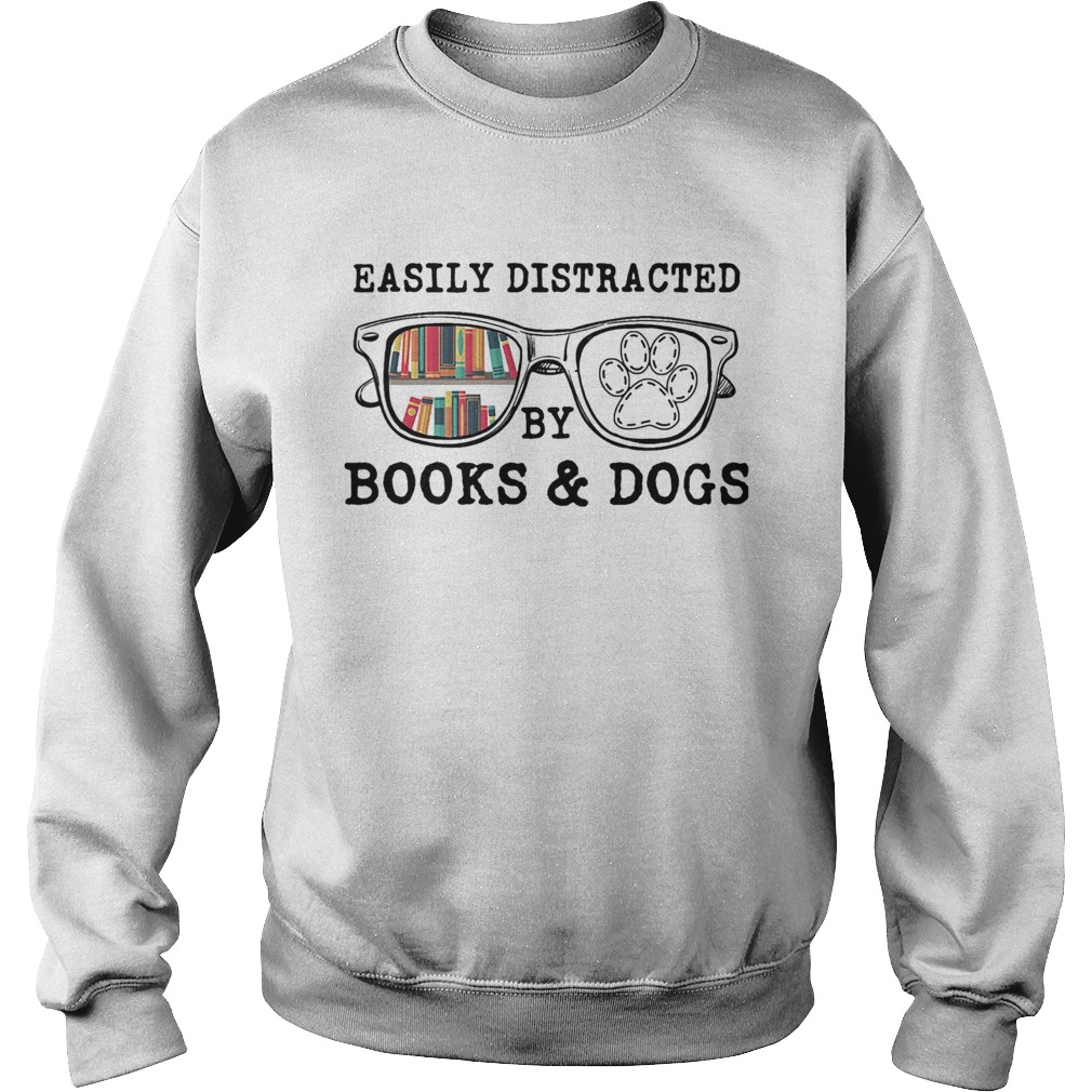 Easily distracted by books and dogs paw  Sweatshirt