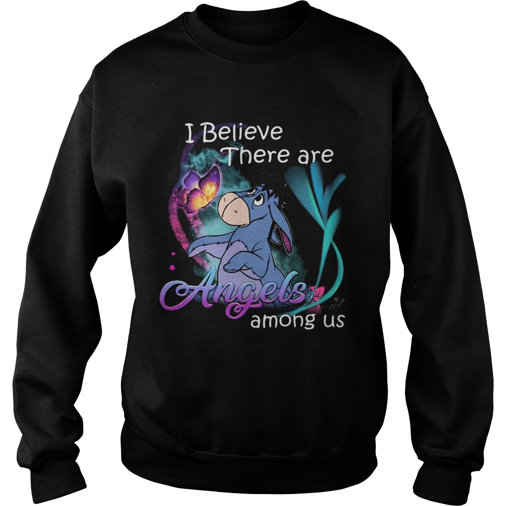 Eeyore i believe there are angels among us butterfly  Sweatshirt