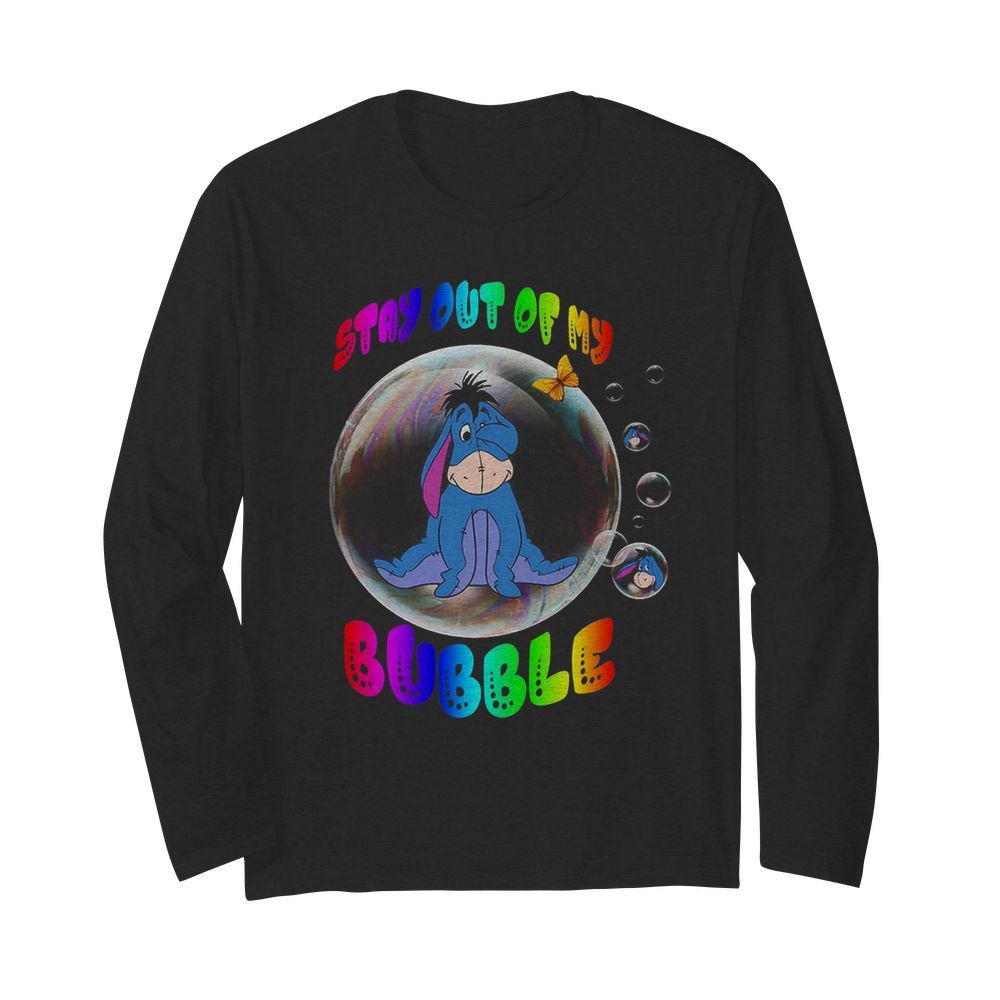 Eeyore stay out of my bubble butterfly  Long Sleeved T-shirt 