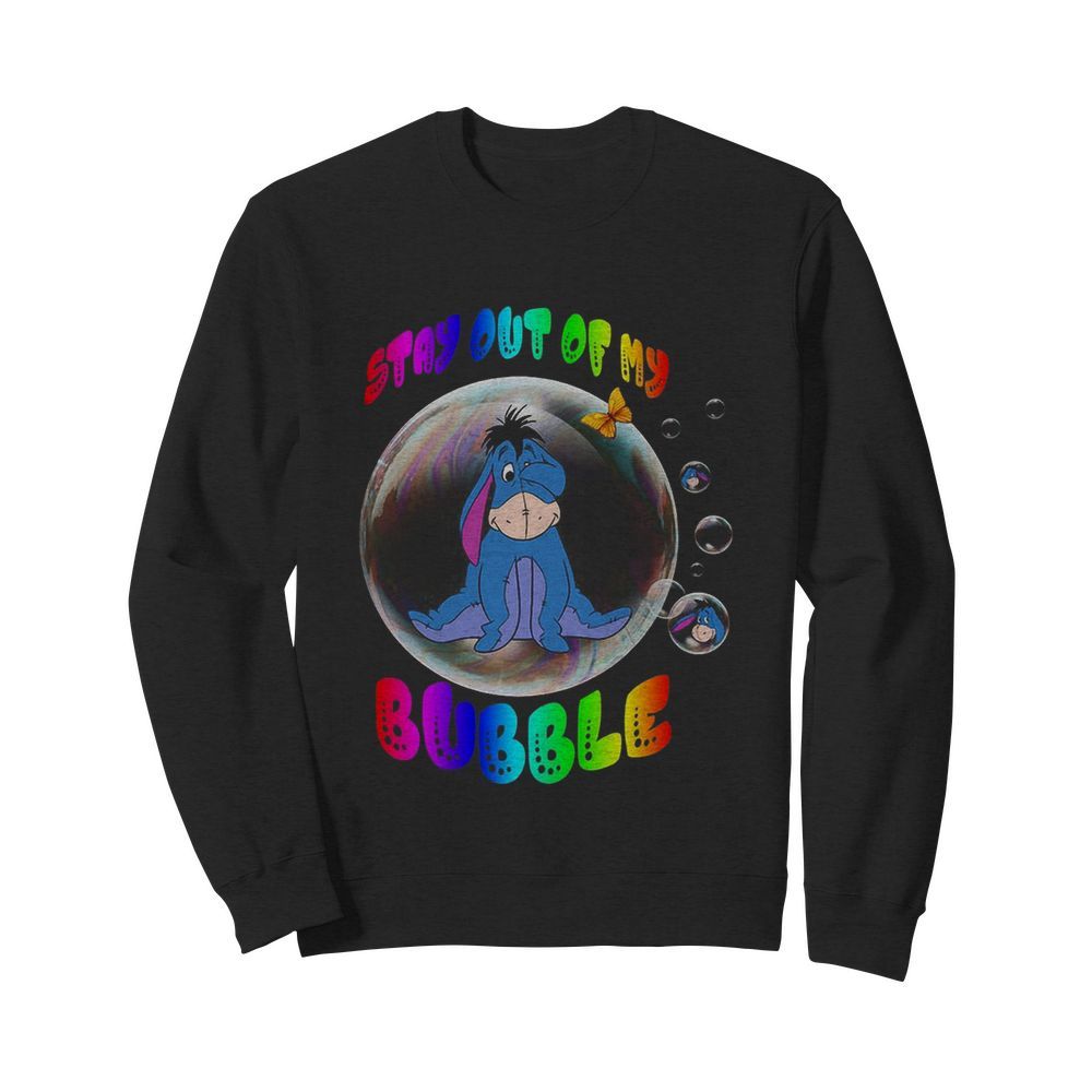 Eeyore stay out of my bubble butterfly  Unisex Sweatshirt