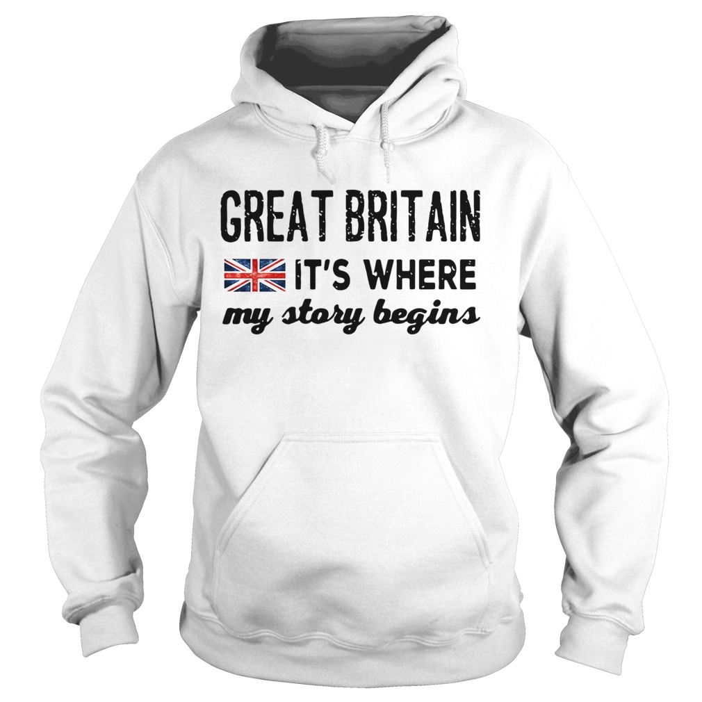 England Great Britain Its Where My Story Begins  Hoodie