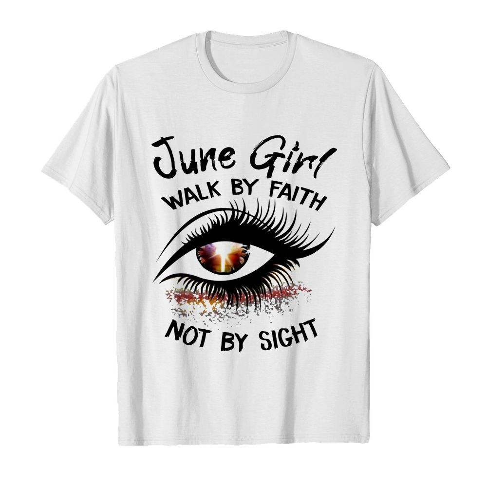 Eye June Girl Walk By Faith Not By Sight  Classic Men's T-shirt