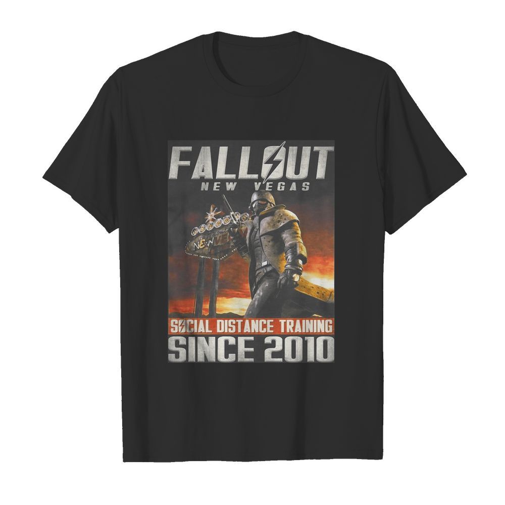 Fallout New Vegas Social Distance Training Since 2010 shirt