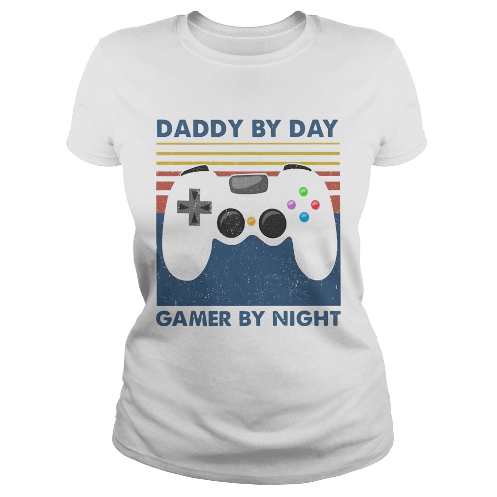 Family Daddy By Day Gamer By Night Vintage  Classic Ladies