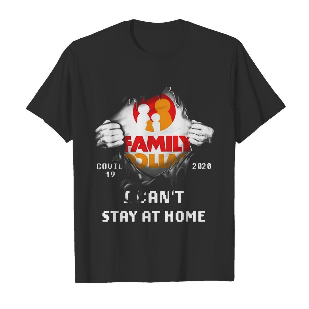 Family Dollar Inside Me Covid-19 2020 I Can't Stay At Home shirt