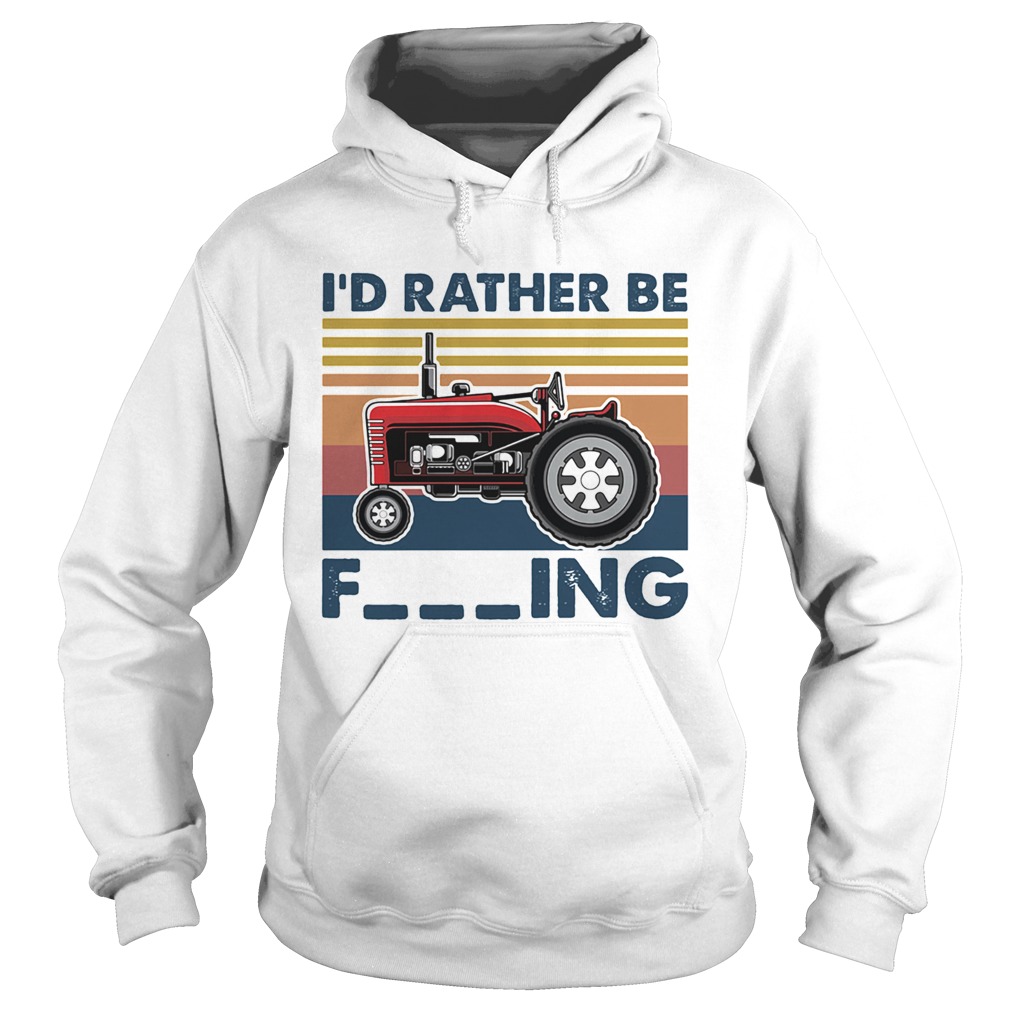 Farm vehicle Id rather be fucking vintage  Hoodie