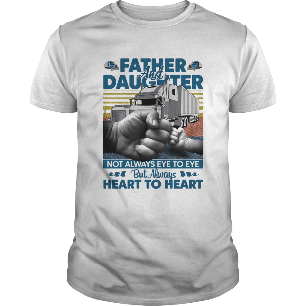 Father and daughter not always eye to eye but always heart to heart vintage shirt