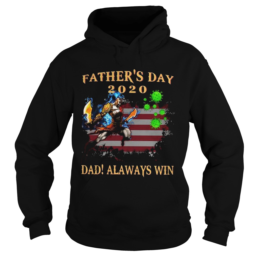 Fathers Day 2020 Dad Always Win Vs Coronavirus American Flag  Hoodie