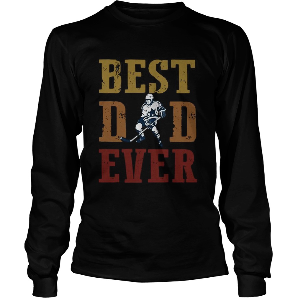 Fathers Day Best Dad Ever Hockey  Long Sleeve