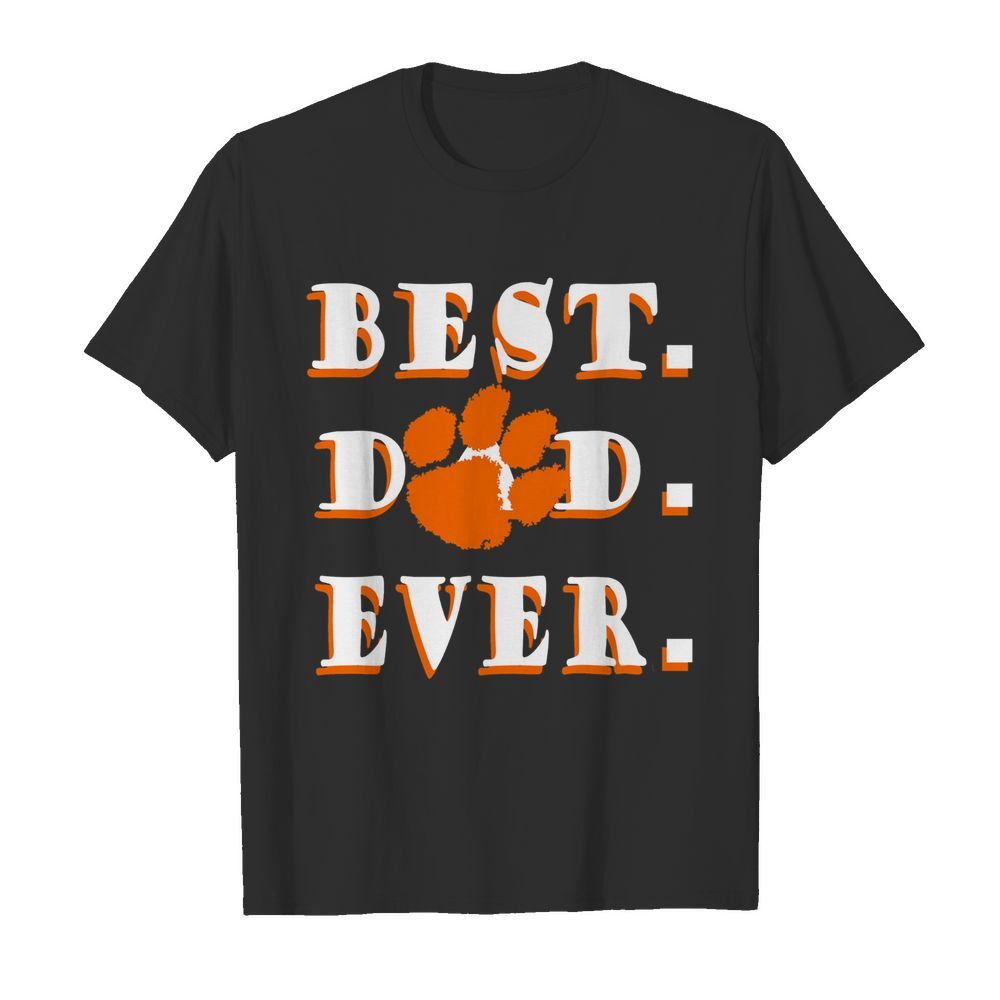 Father's Day Best Dad Clemson Tigers Ever shirt