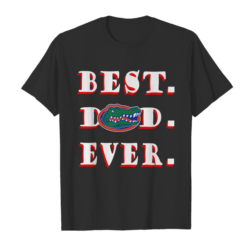 Father's Day Best Dad Florida Gators Ever  Classic Men's T-shirt