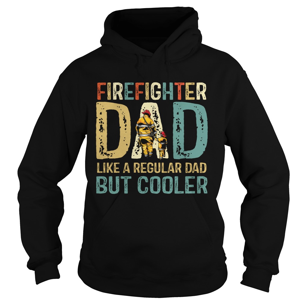 Firefighter Dad Like A Regular Dad But Cooler Classic  Hoodie