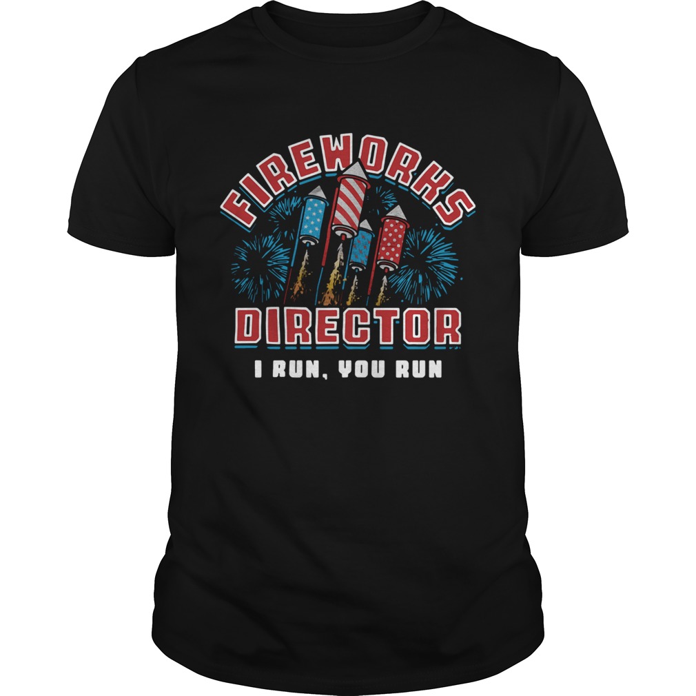 Fireworks Director I Run You Run  Unisex