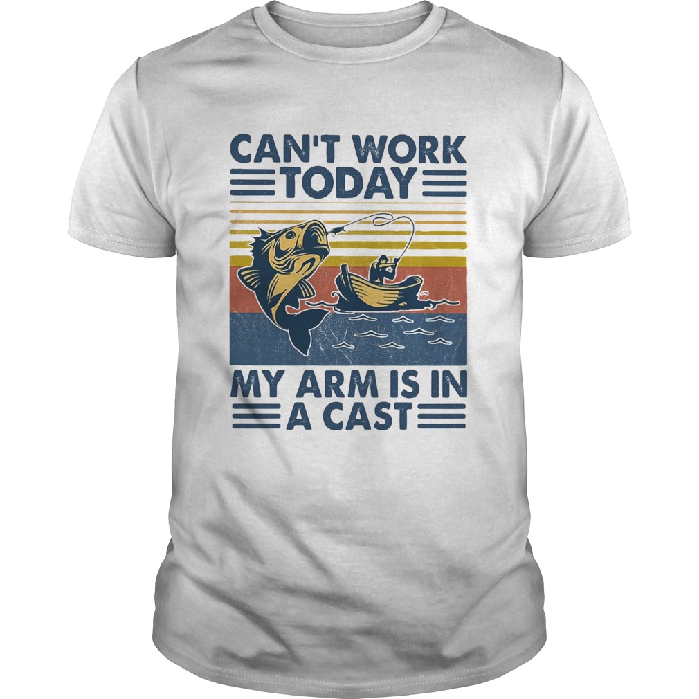 Fishing cant work today my arm is in a cast boat vintage shirt