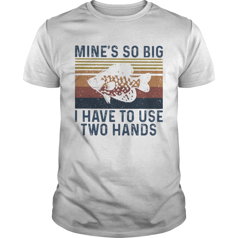 Fishing mines so big I have to use two hands vintage shirt