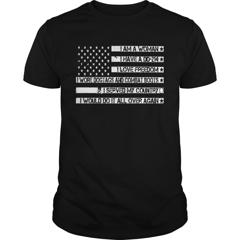 Flag I Am A Woman I Have A Dd214 I Love Freedom I Wore Dog Tags shirt