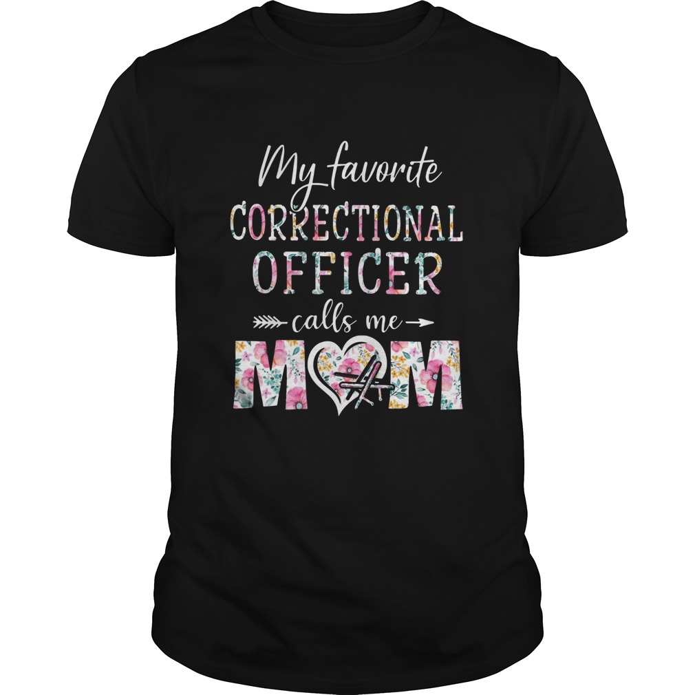 Floral My Favorite Correctional Officer Calls Me Mom shirt