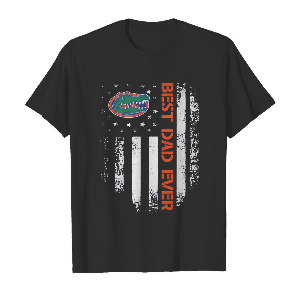 Florida Gators Best Dad Ever American Flag shirt