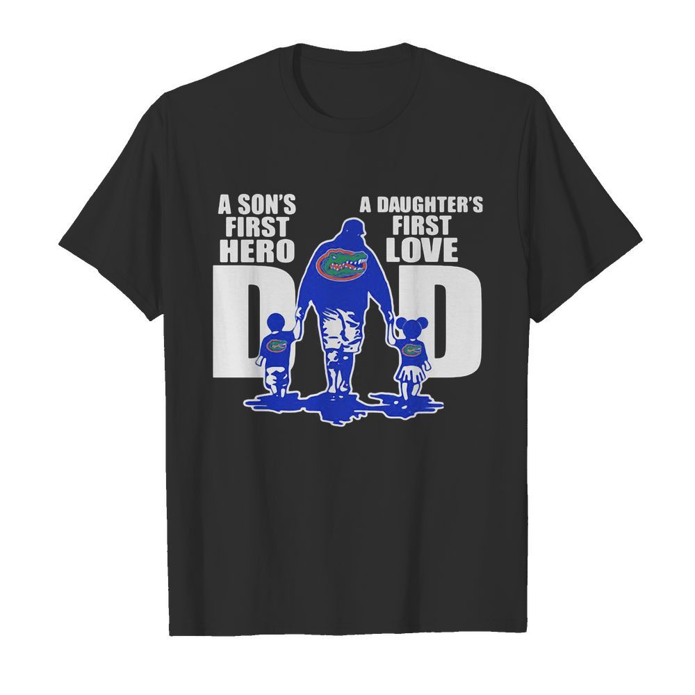 Florida gators a son’s first hero a daughter’s first love dad happy father’s day shirt