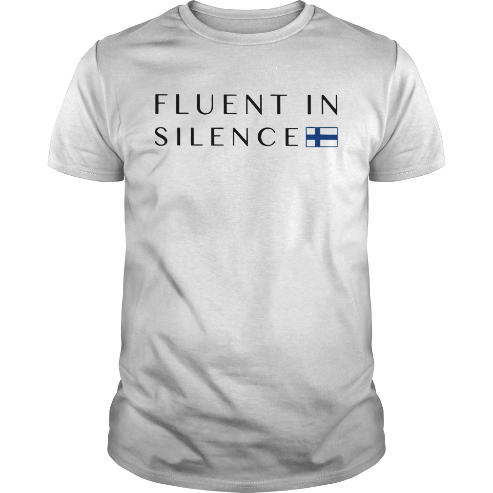 Fluent In Silence shirt