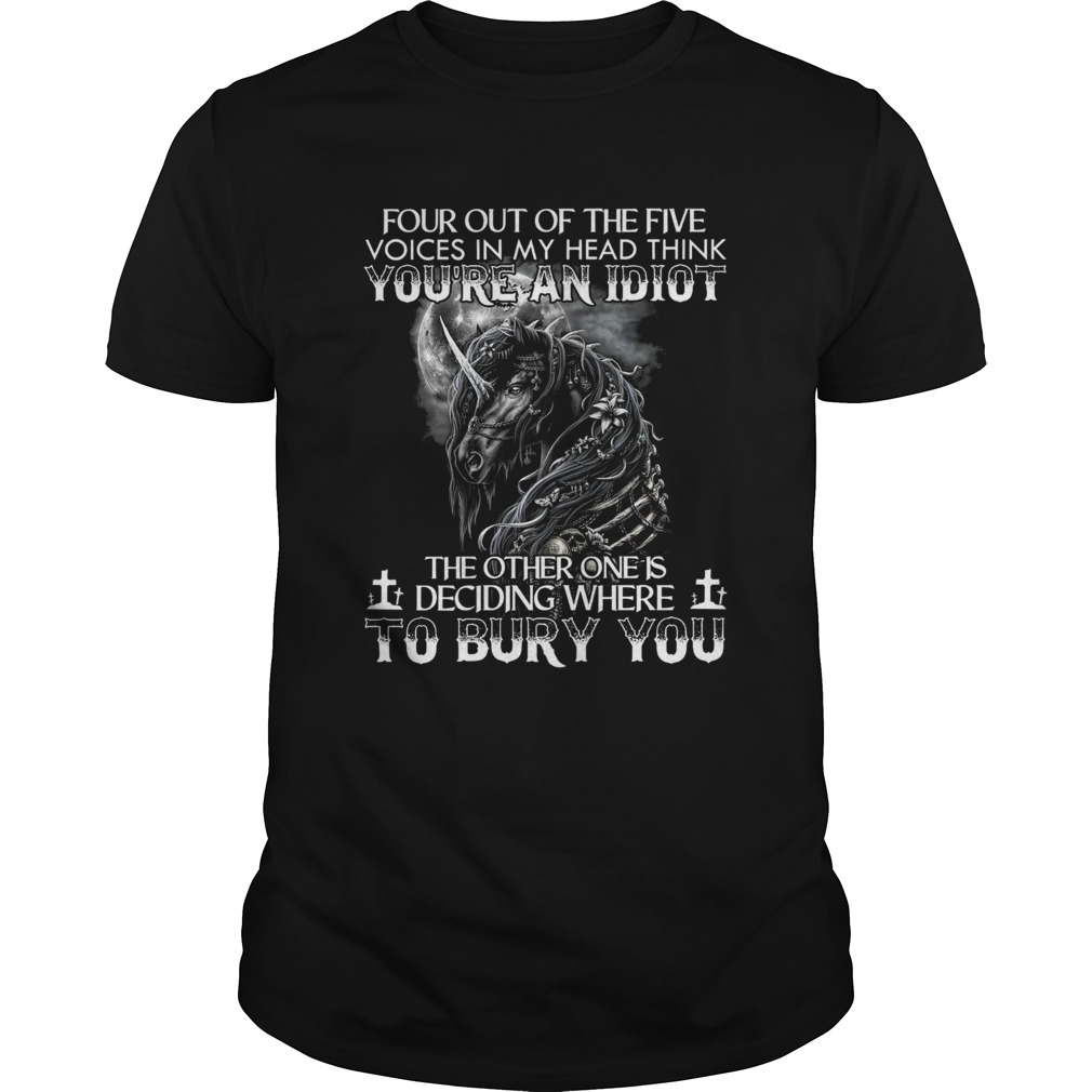 Four Out Of The Five Voices In My Head Think Youre An Idiot shirt