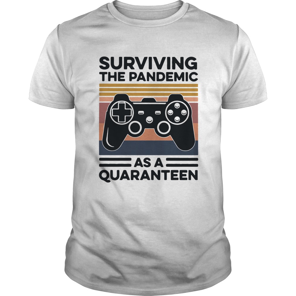 Game Surviving The Pandemic As A Quaranteen shirt