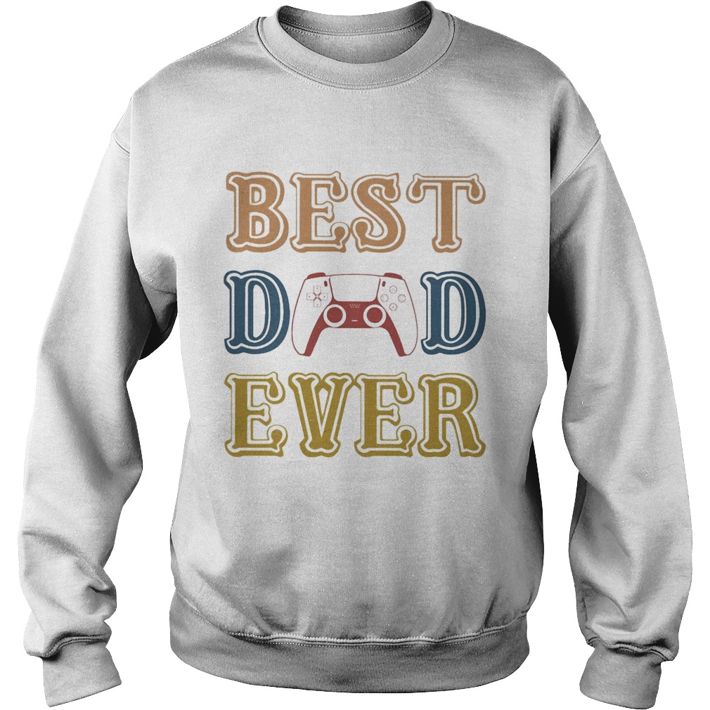 Game best dad ever happy fathers day vintage  Sweatshirt