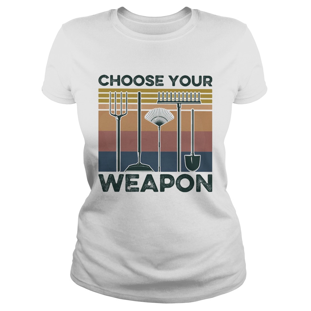 Garden Choose Your Weapon Vintage  Classic Ladies