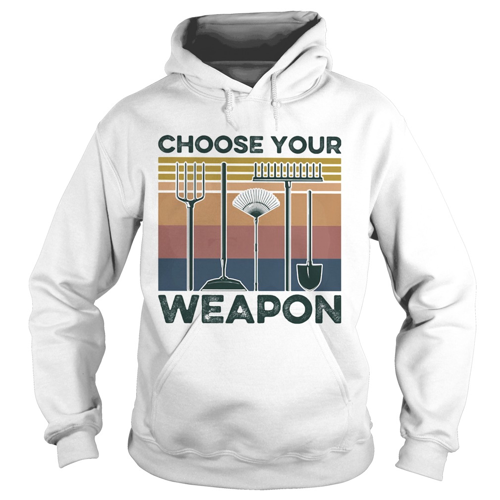 Garden Choose Your Weapon Vintage  Hoodie