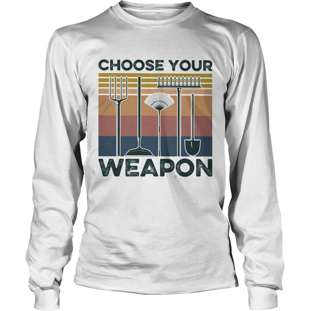 Garden Choose Your Weapon Vintage  Long Sleeve