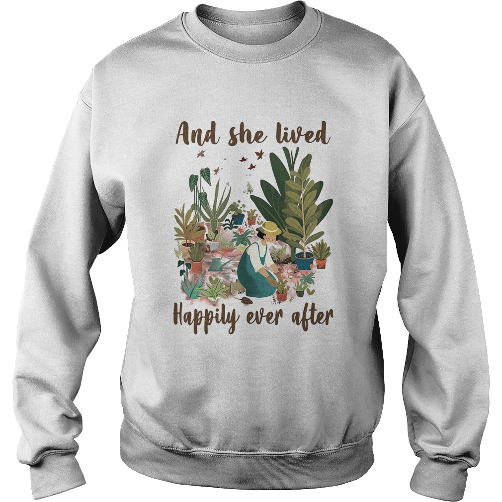 Garden and she lived happily ever after  Sweatshirt