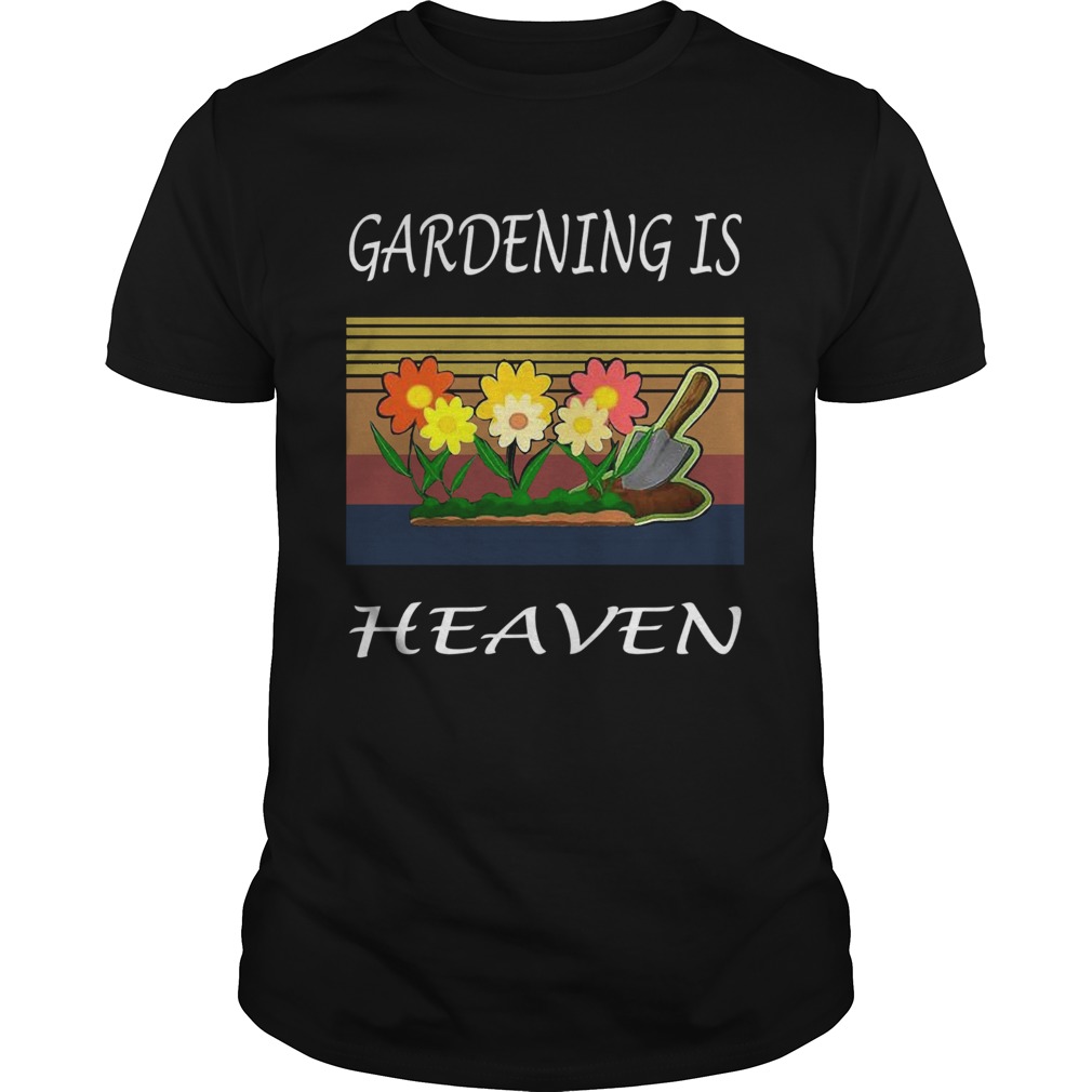 Gardening Is Heaven Vintage shirt