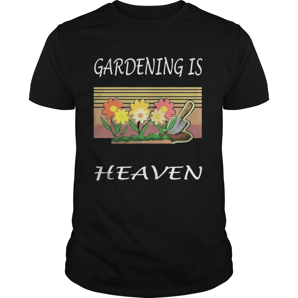 Gardening Is Heaven Vintage shirt