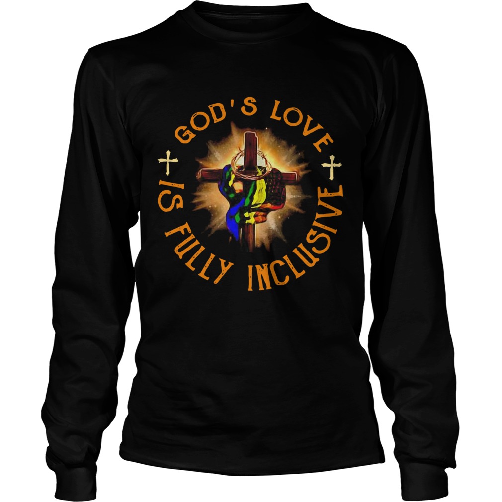 Gods Love Is Fully Inclusive LGBT  Long Sleeve