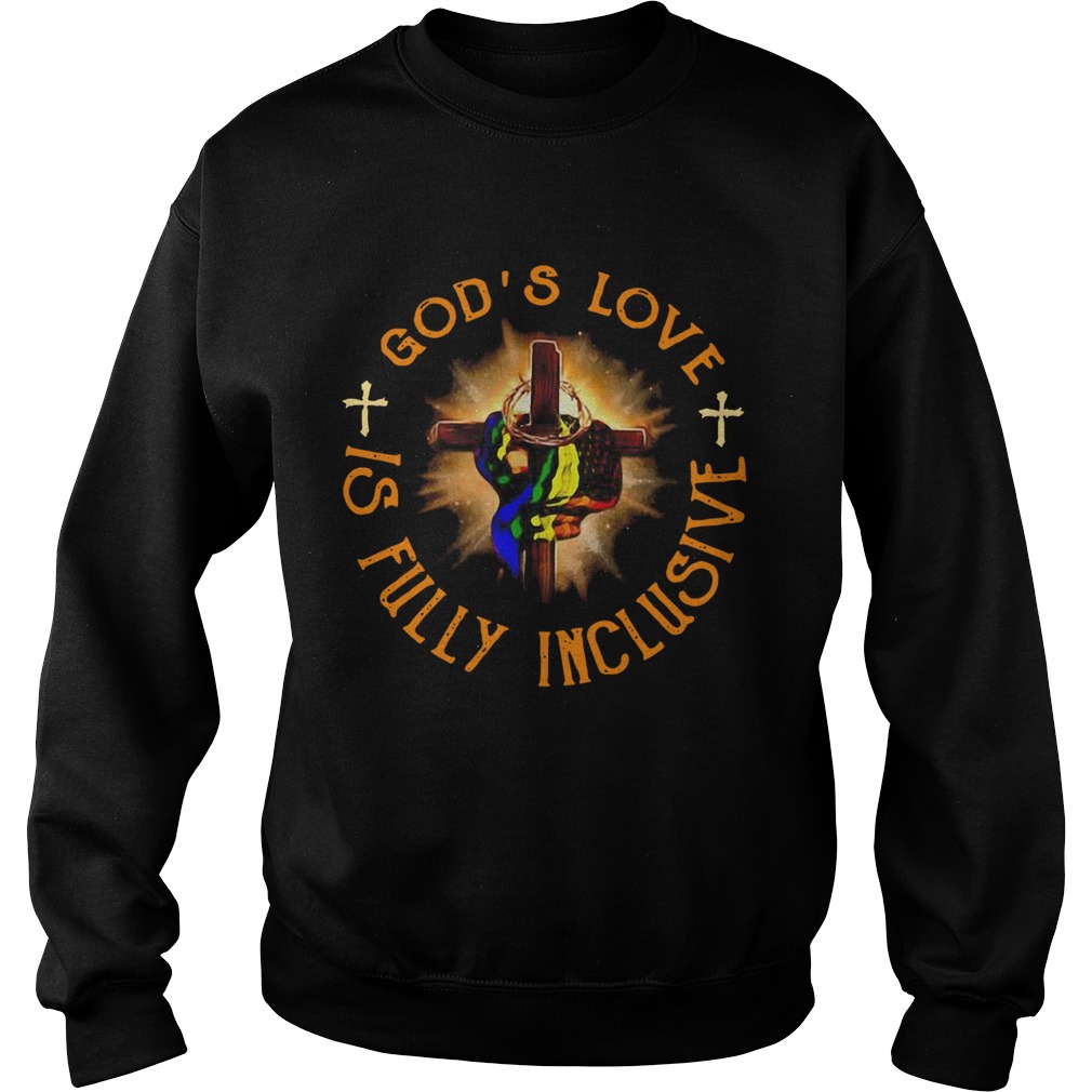 Gods Love Is Fully Inclusive LGBT  Sweatshirt