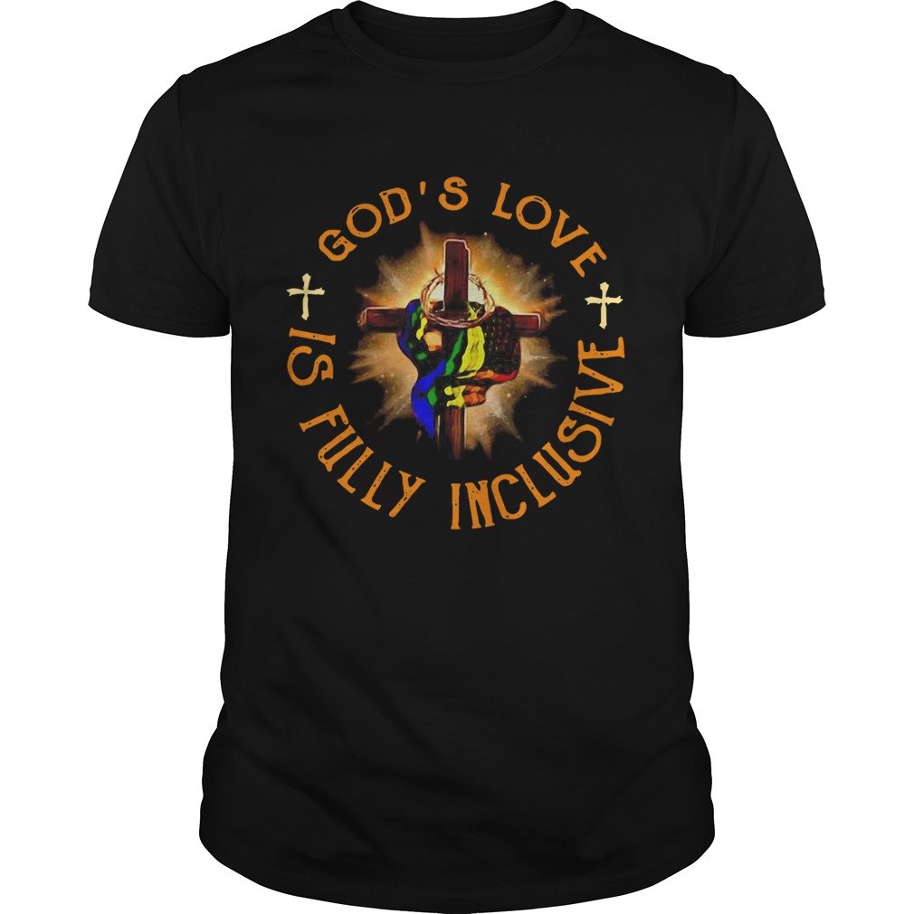 Gods Love Is Fully Inclusive LGBT shirt