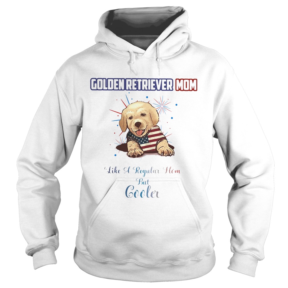 Golden retriever mom like a regular how but cooler American flag veteran Independence Day  Hoodie