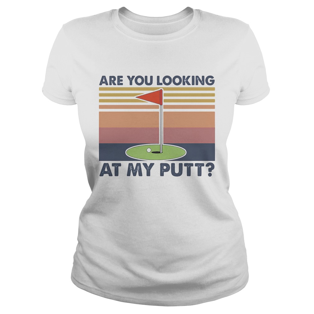 Golf are you looking at my putt vintage  Classic Ladies