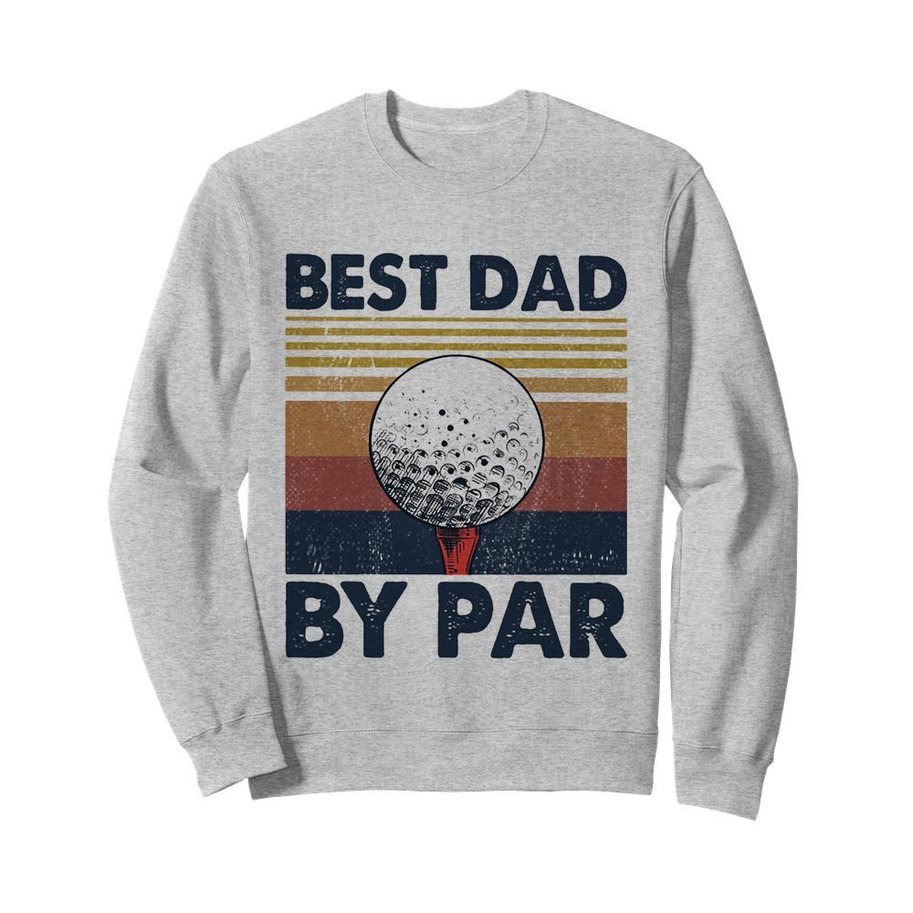 Golf best dad by par vintage 2020  Unisex Sweatshirt