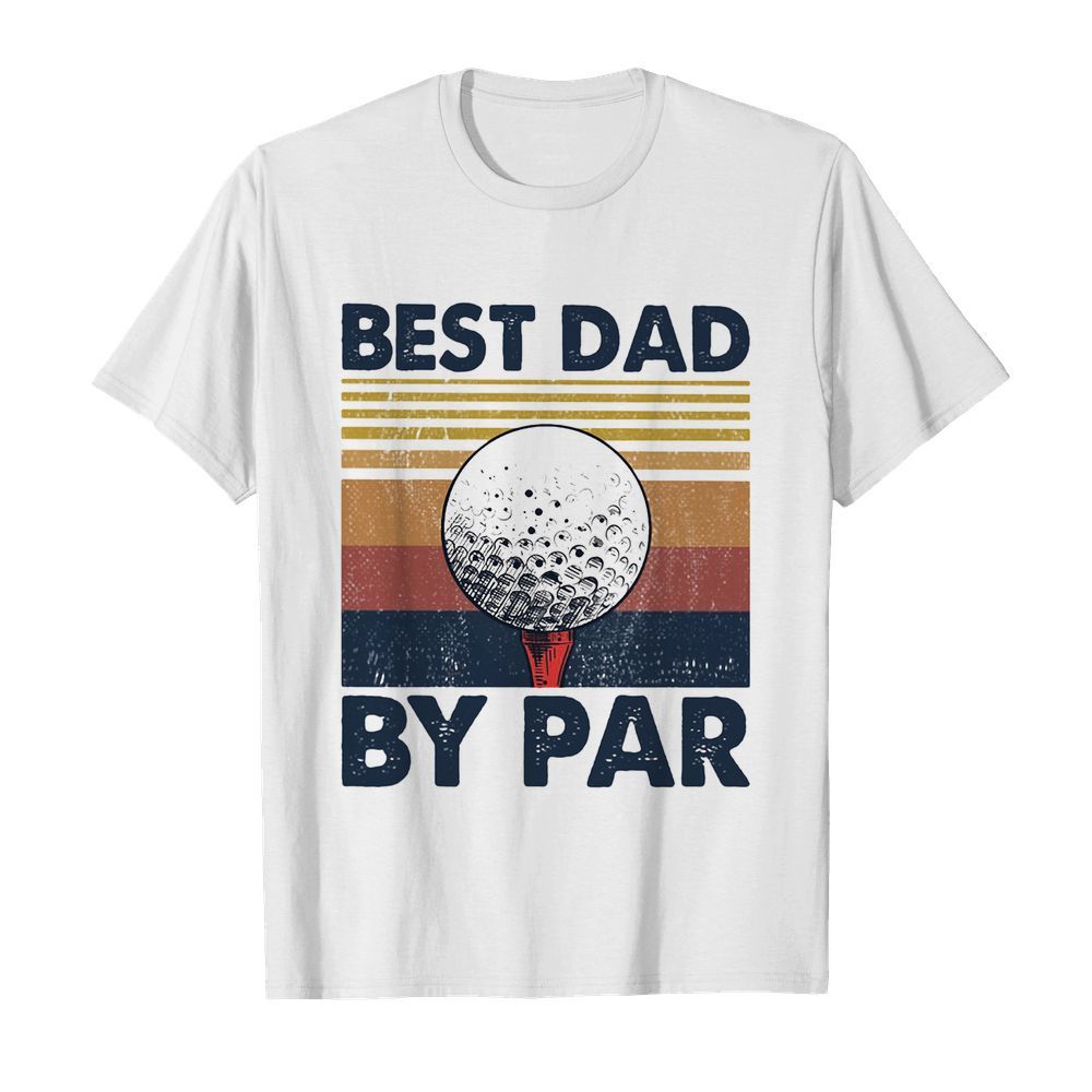 Golf best dad by par vintage 2020 shirt