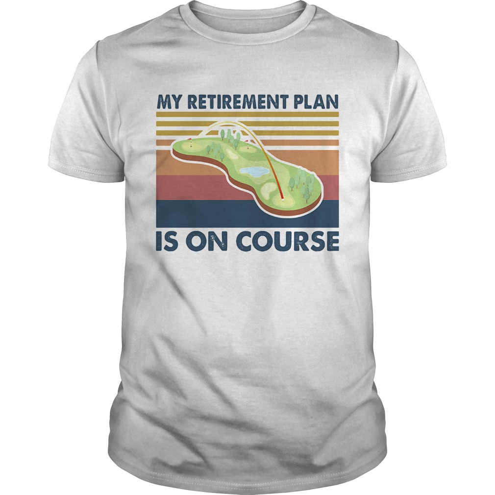 Golf my retirement plan is on course vintage  Unisex