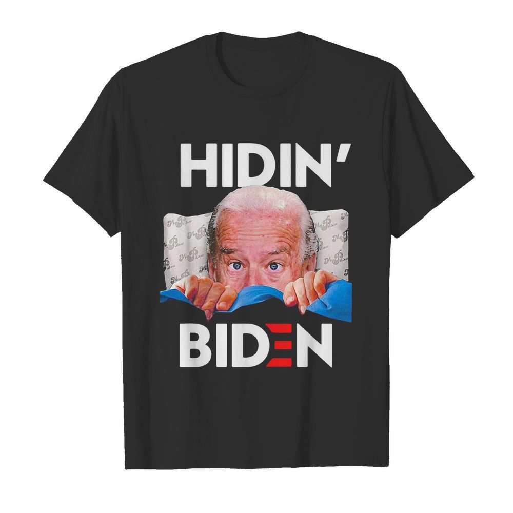 Good Hiding From Biden For President 2020 Funny Political shirt