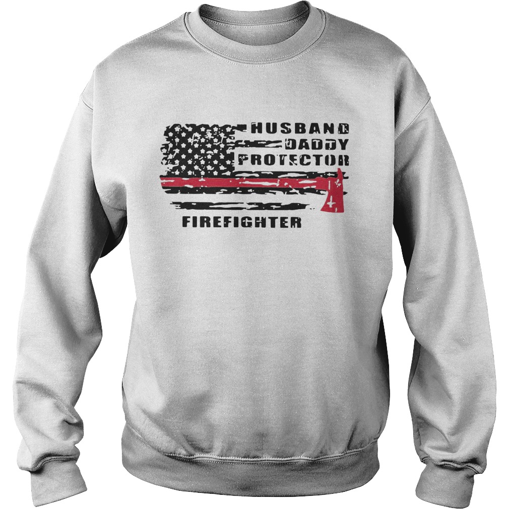 Good Husband Daddy Protector Firefighter  Sweatshirt