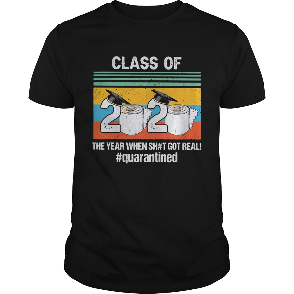 Graduate class of 2020 the year when shit got real quarantined toilet paper vintage shirt