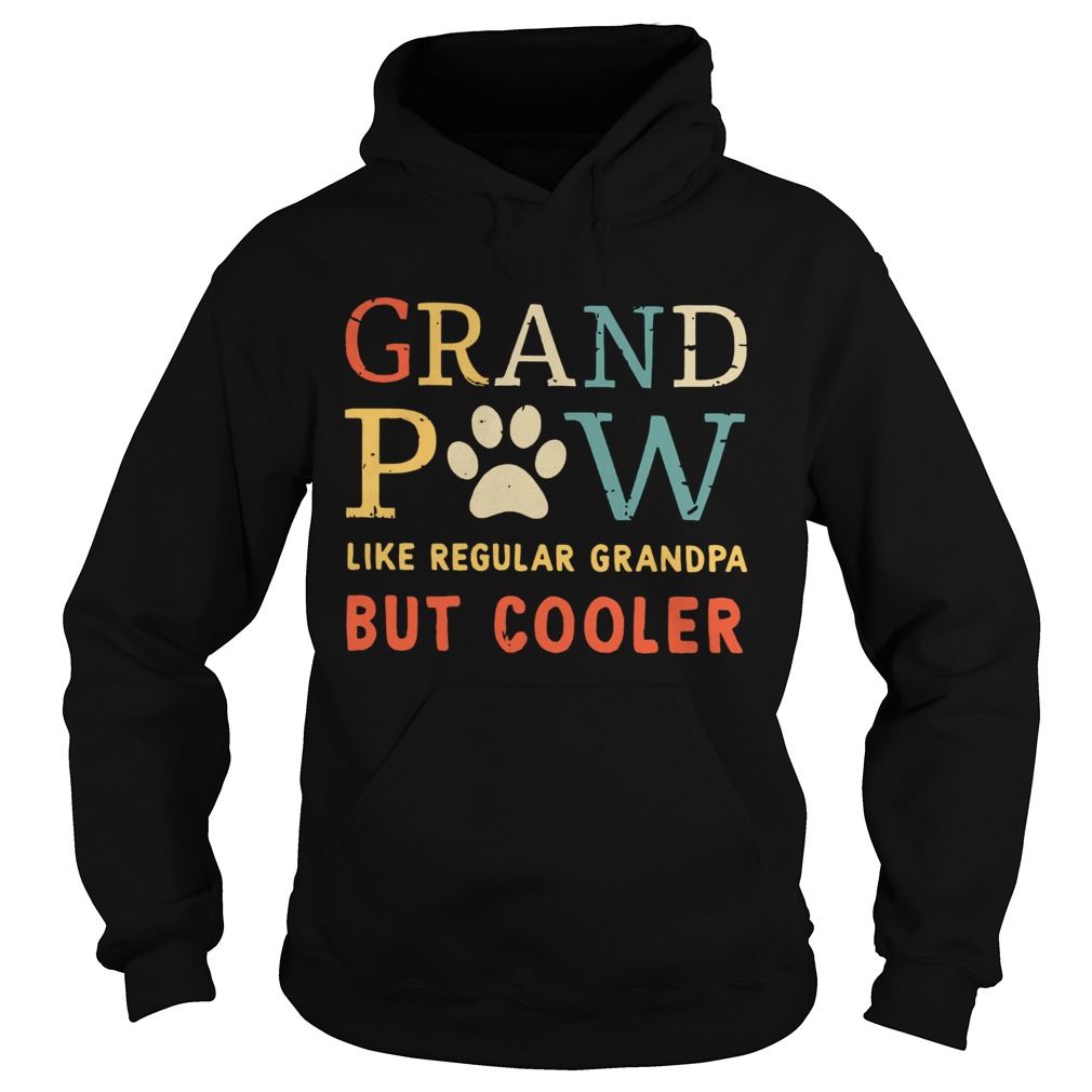 Grand Paw Like Regular Grandpa But Cooler  Hoodie