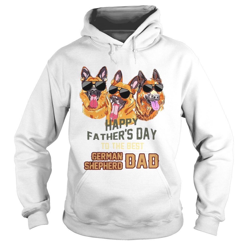 Happy Fathers Day To The Best German Shepherd Dad  Hoodie