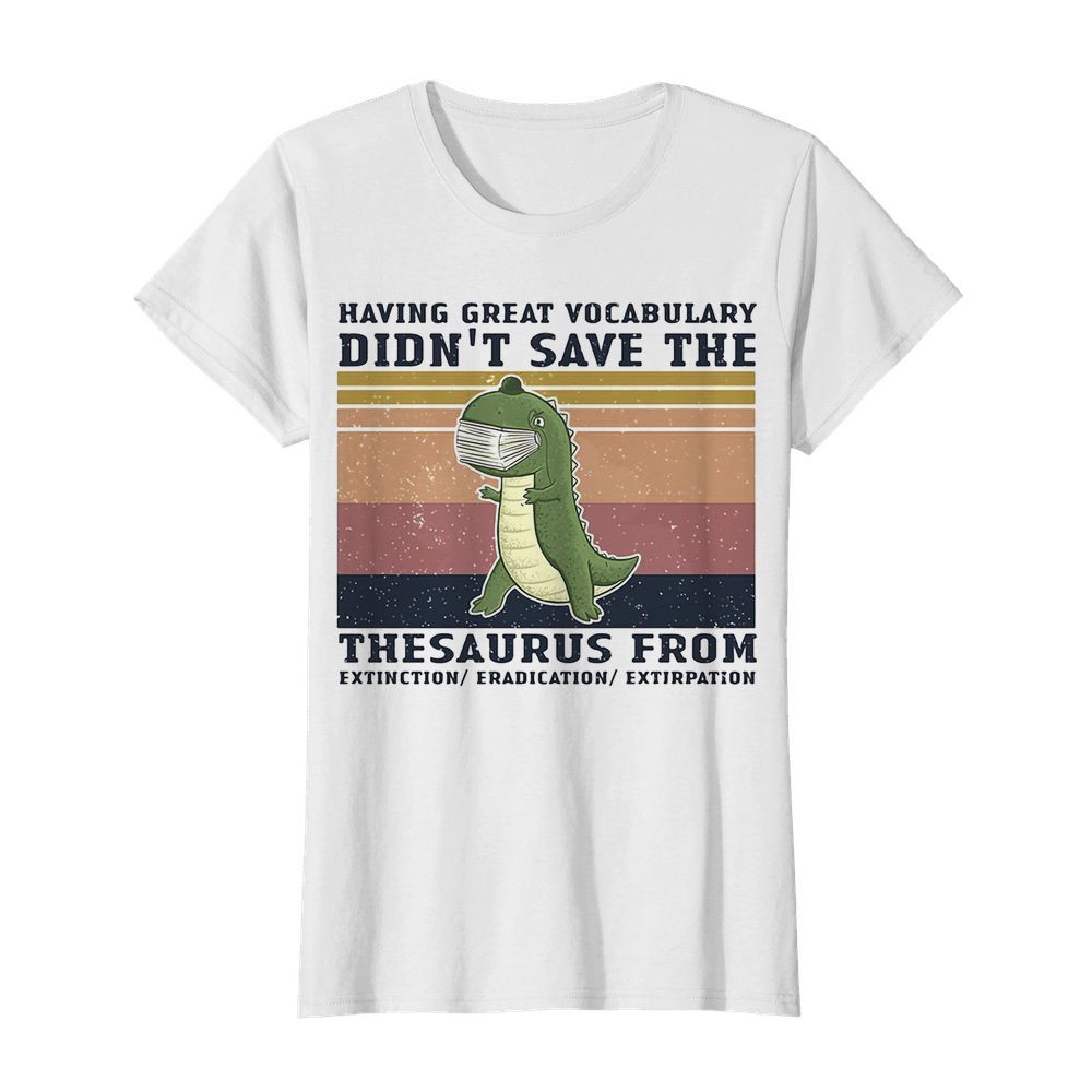 Having great vocabulary didn’t save the thesaurus from mask vintage  Classic Women's T-shirt