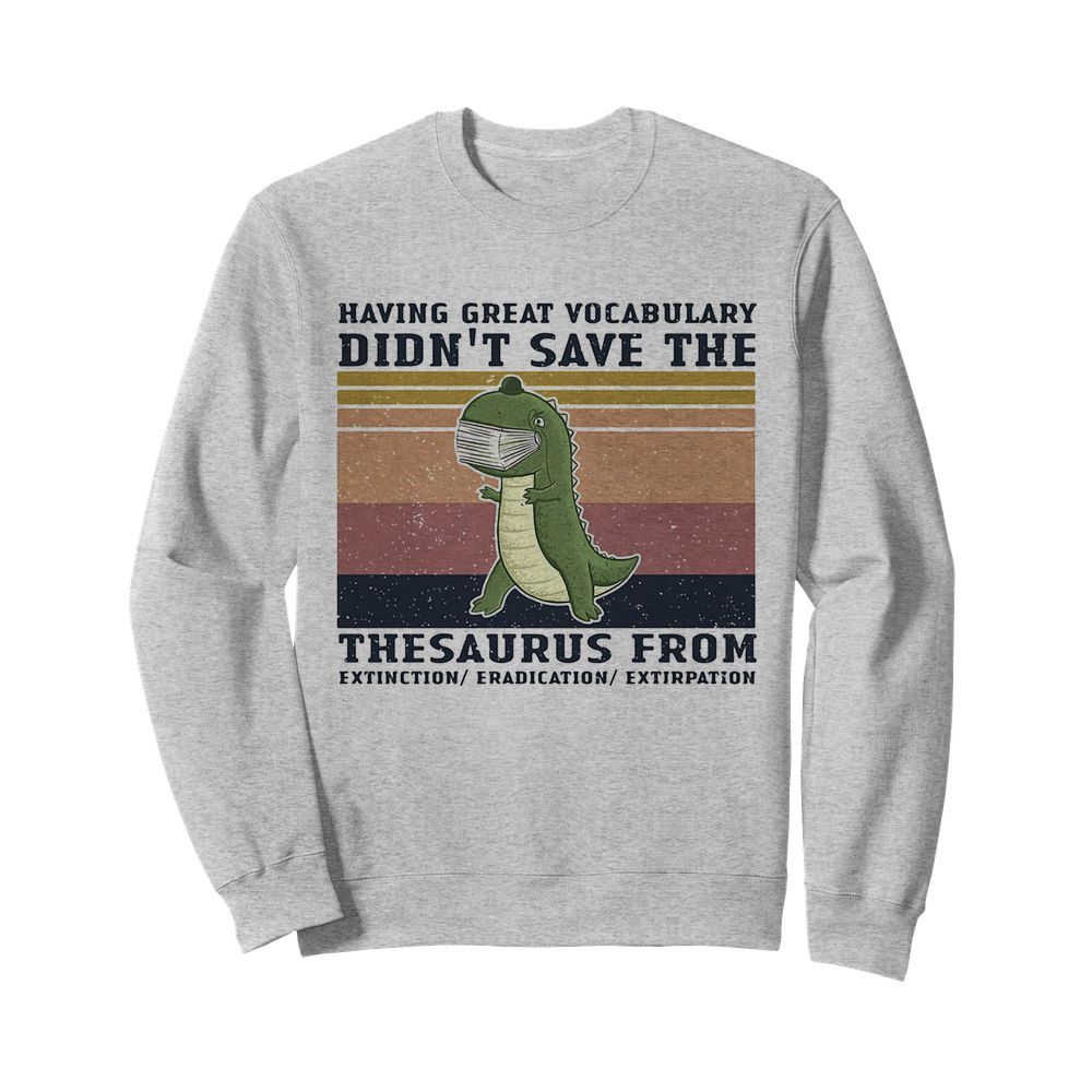 Having great vocabulary didn’t save the thesaurus from mask vintage  Unisex Sweatshirt